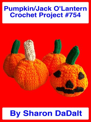 cover image of Small Pumpkin/Jack O'Lantern Crochet Project #754